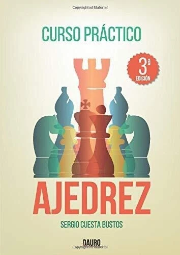 CURSO PRACTICO DE AJEDREZ: 3A EDICION (SPANISH EDITION) By Sergio Cuesta - NEW Foto 1 de 1