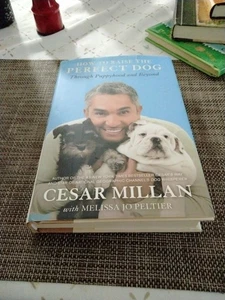 Signed By Cesar Millan How to Raise the Perfect Dog : Through Puppyhood and... - Picture 1 of 4