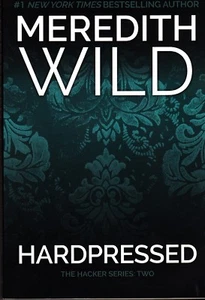 Hardpressed (The Hacker Series) by Meredith Wild (2013-Paperback) - SIGNED  - Picture 1 of 2