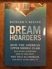 BRAND NEW Dream Hoarders by Richard V. Reeves (2017, Hardcover) MIDDLE CLASS