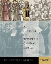 History of Western Choral Music, Volume 1 by Chester L. Alwes (English) Paperbac