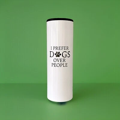 "I Prefer Dogs Over People" Insulated Tumbler Cup 8” Screw on Lid 14oz - Image 1 of 4