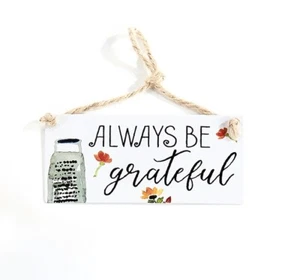 HOME GARDEN SENTIMENT - BE GRATEFUL - MINI METAL SIGN w/ ROPE HANGER NEW - Picture 1 of 2