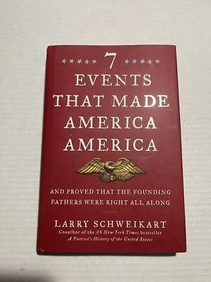 Seven Events That Made America America Larry Schweikart - Image 1 of 4