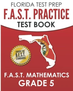 Florida Test Prep F.A.S.T. Practice Test Book F.A.S.T. Mathematics Grade 5 - Picture 1 of 2