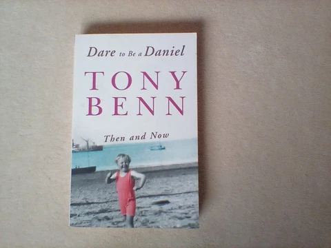 Tony Benn signed book Dare to be Daniel Cover