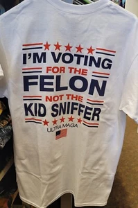Nueva Camiseta I'm Voting for the FELON NOT THE KID SNIFFER TRUMP 47 - Imagen 1 de 2