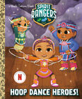 Hoop Dance Heroes! (Spirit Rangers) By Valencia, Karissa