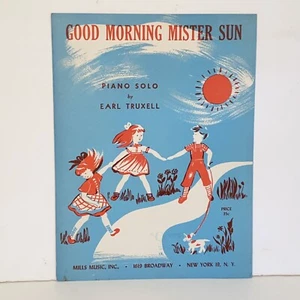 Vintage 1953 Good Morning Mister Sun Klavier Solo Noten von Earl Truxell - Bild 1 von 10