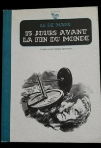15 JOURS AVANT LA FIN DU MONDE DE MARS ART/DESSIN/BANDE DESSINEE/BD/FRANCE - Bild 1 von 1