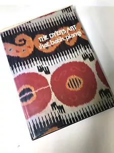 1978 The Dyer's Art: Ikat, Batik, Plangi. Lenor Larsen, Van Nostrand HCDJ - Picture 1 of 3