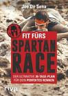 Fit fürs Spartan Race ~ Joe De Sena ~  9783742301147