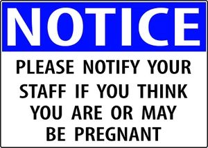 PLEASE NOTIFY YOUR STAFF IF YOU THINK YOU ARE PREGNAN| Adhesive Vinyl Sign Decal - Picture 1 of 4