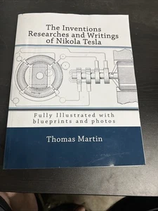Inventions Researches and Writings of Nikola Tesla by Thomas Martin (2013, Trade - Picture 1 of 6