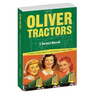 Oliver Tractors 1940-1970: An Engineer's Tale Paperback Book T. Herbert Morrell - Imagen 1 de 1