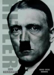 Hitler 1889 to 1936 Hubris By Ian Kershaw