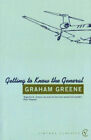 Getting To Know The General by Graham Greene
