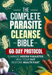 The Complete Parasite Cleanse Bible: a Natural Detox Program to Eliminate Hidden - Bild 1 von 12