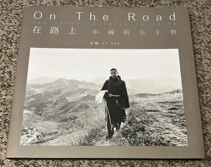 ON THE ROAD The Catholic Faith In China LU NAN 呂楠 Photography Book U.S. Edition - Picture 1 of 12