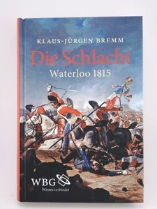 Die Schlacht Waterloo 1815 Klaus Jürgen Bremm - Bild 1 von 2