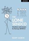The Lone Sendco: Questions And Answers For The Busy Sendco By Gary Aubin Paperba