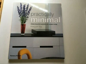 Practically Minimal : Simply Beautiful Solutions to Modern Living by Maggie... - Imagen 1 de 1