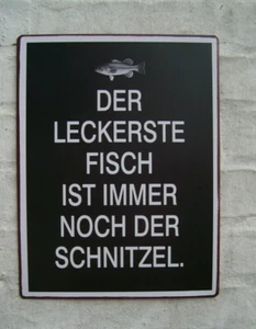 Metallschild Schild  Spruch Der leckerste Fisch ist immer ...  35x27cm - Bild 1 von 1