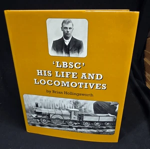 LBSC His Life And Locomotives By Brian Hollingsworth Hardcover Railroad - Picture 1 of 3