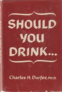 Should You Drink..... by Charles Durfee, Alcoholics Anonymous related, HC w/dj - Picture 1 of 1
