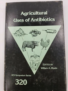 Agricultural Uses of Antibiotics Book ACS Symposium Series 320 © 1986 Vtg - Imagen 1 de 7