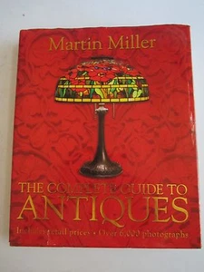 2003 THE COMPLETE GUIDE TO ANTIQUES - MARTIN MILLER - PRINTED IN DUBAI - NICE - Picture 1 of 10