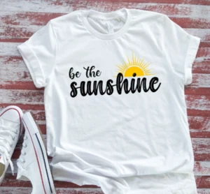 Be the Sunshine, White, Unisex Short Sleeve Men's and Women's T-shirt - Picture 1 of 2