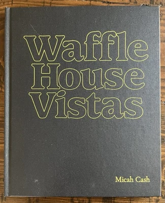 Waffle House Vistas by Micah Cash 2020 Hardcover Book Diners Photography - Imagem 1 de 4