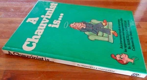 a CHAUVINIST Is ... Marcella MARKHAM. Illustra Dominic Poelsma. 1979 Hb in MELB - Imagen 1 de 12