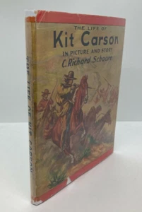 1936 1st Edition "THE LIFE OF KIT CARSON: PICTURE & STORY" by C. Richard Schaare - Picture 1 of 12