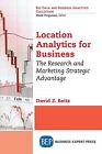 Location Analytics For Business Research Marketing Strat By Beitz David Z