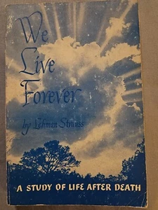 We Live Forever: A Study of Life After Death - Lehman Strauss - Paperback - Picture 1 of 10
