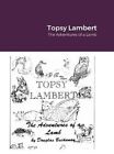 Topsy Lambert The Adventures of a Lamb by Douglas Buchanan 9781716284076