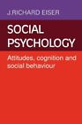 Social Psychology: Attitudes, Cognition and Social Behaviour-J. Richard Eiser