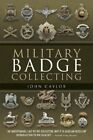 Military Badge Collecting by John Gaylor 9781526738066 | Brand New
