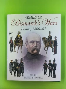 Armies of Bismark's Wars Prussia, 1860-67. By Bruce Bassett-Powell. HB w/DJ. VGC - Picture 1 of 7