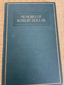 Memoirs Of Robert Dollar By Robert Dollar 1925 Vol4 4th Edition RARE HB - Imagen 1 de 12
