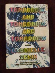 Gabrielle Zevin - TOMORROW, AND TOMORROW, AND TOMORROW - 1st - Foto 1 di 1