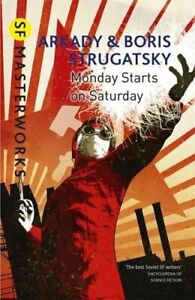 Monday Starts on Saturday (S.F. MASTERWORKS) by Strugatsky, Boris Book The Fast
