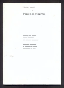Parole al minimo Claudio Cerritelli Neos Edizioni 2009 - Bild 1 von 1