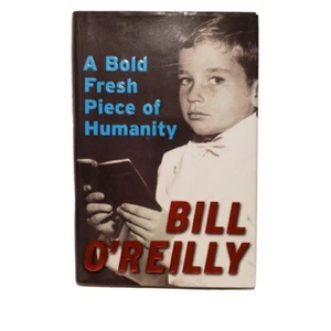A Bold Fresh Piece of Humanity Bill O'Reilly Hardcover 1st Edition First Print - Picture 1 of 4