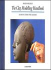 CLAY MODELLING HANDBOOK: LEARNING FROM THE MASTERS By KERRY MILI