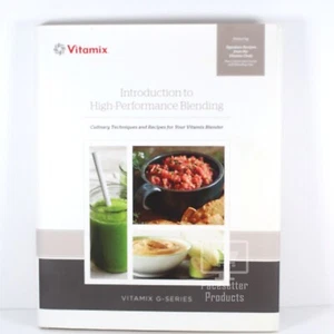 Very Good: Vitamix Introduction to High Performance Blending G Series Recipes - Picture 1 of 2