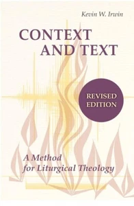 Context and Text: A Method for Liturgical Theology by Irwin, Kevin W. FREE POST - Picture 1 of 1