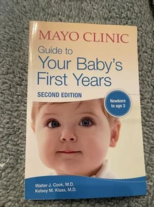 Mayo Clinic Guide to Your Baby's First Years: 2nd Edition Revised and Updated by - Picture 1 of 5